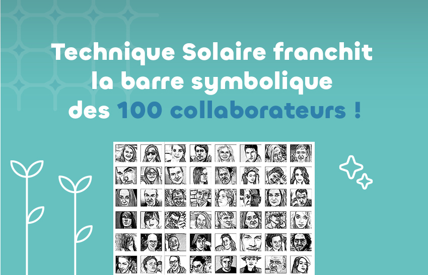 Technique Solaire franchit la barre des 100 collaborateurs