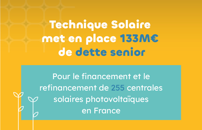 Technique Solaire met en place 133M€ de dette senior
