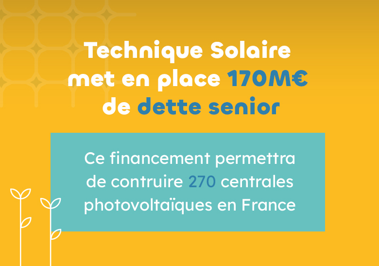 Technique Solaire annonce un financement de 170 millions d'euros pour 270 centrales photovoltaïques en France