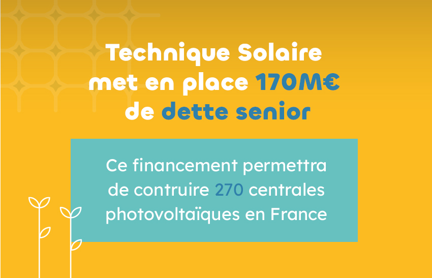 Technique Solaire met en place 170 M€ de dette senior