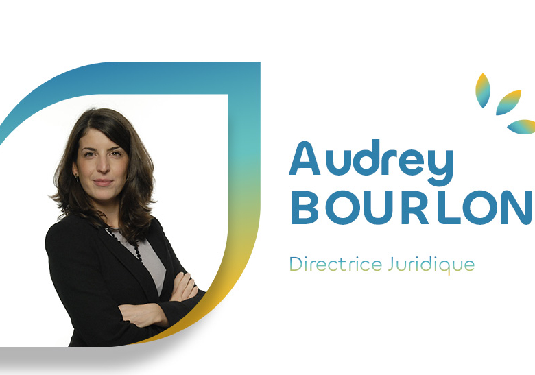 Témoignage d’Audrey Bourlon, Directrice Juridique